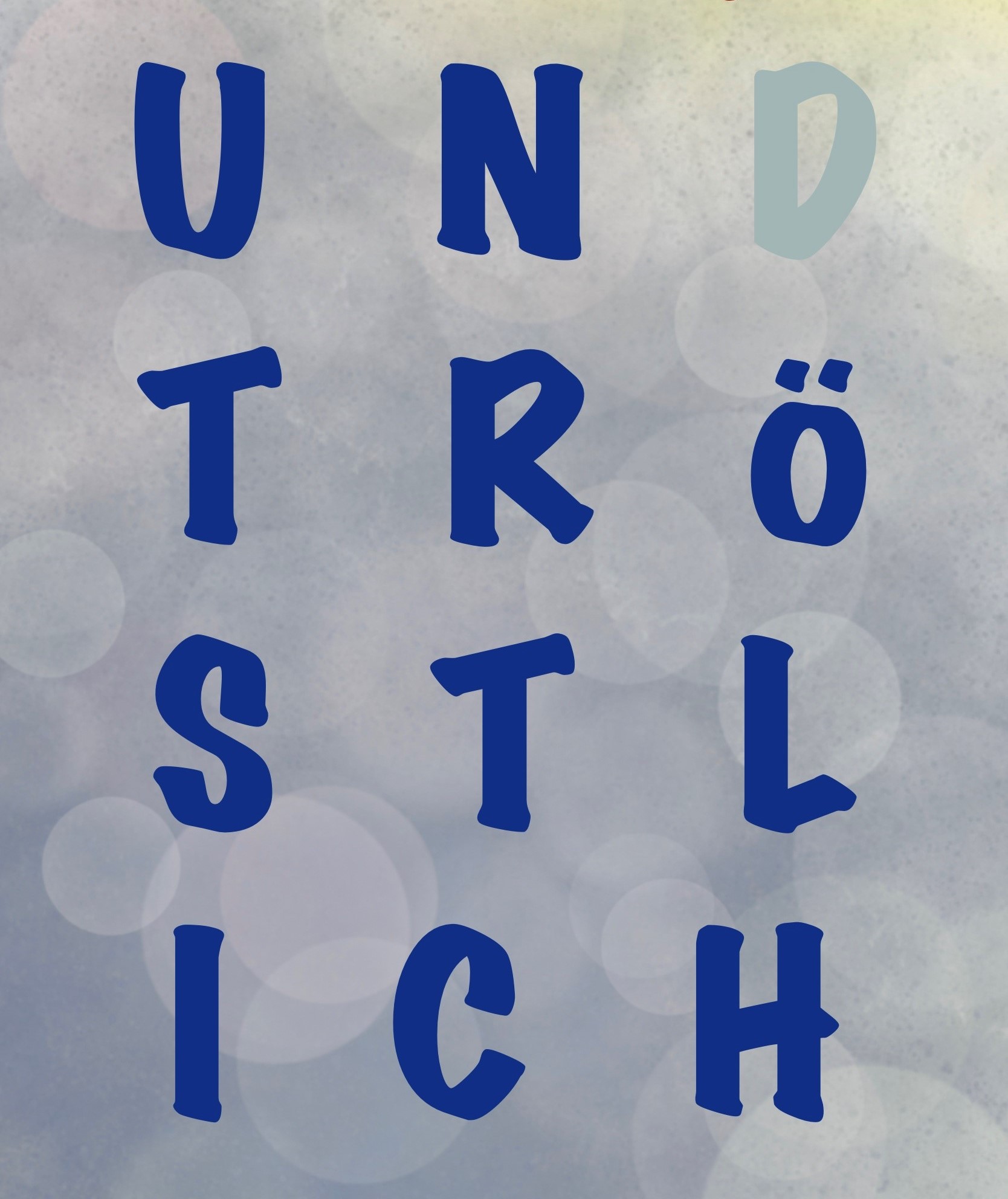 Grafik UNDTRÖSTLICH